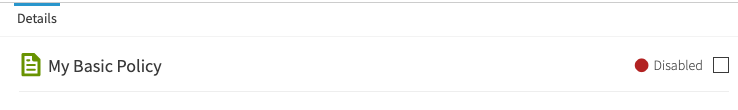 Screen capture of the top of a policy definition, which displays its name, a unsaved change marker, and the Disabled check box, which allows you to deactivate the policy
