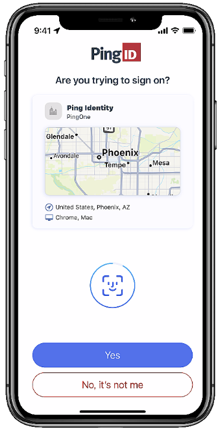 [A screen capture of the PingID mobile app requesting approval for you to authenticate by Face ID scan. It shows the Yes, and No it’s not me Buttons]