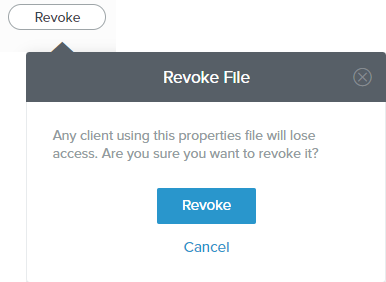 Screen capture of the Revoke File confirmation window, warning that if you continue and revoke the properties file, any client using the properties file will lose their access. It shows the Revoke button to confirm or the Cancel button to cancel the action.