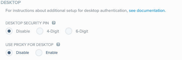 Image showing the Desktop configuration options. Options include option to disable or enforce a Desktop security PIN of either 4 digits, or 6 digits, and the option to enable or disable the use of a proxy for PingID desktop app.