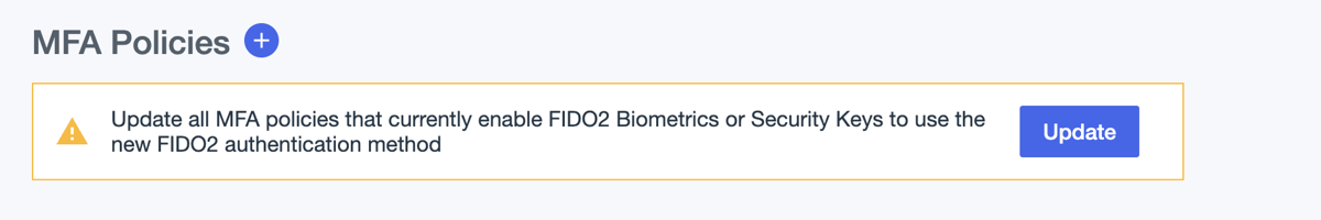 Image of an example notification indicating the need to update your MFA policy with the enhanced FIDO2 policies.