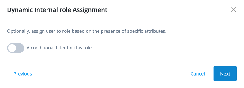 Screen capture of the Dynamic Internal role Assignment modal with option to select 'A conditional filter for this role' and Next button to continue or skip.
